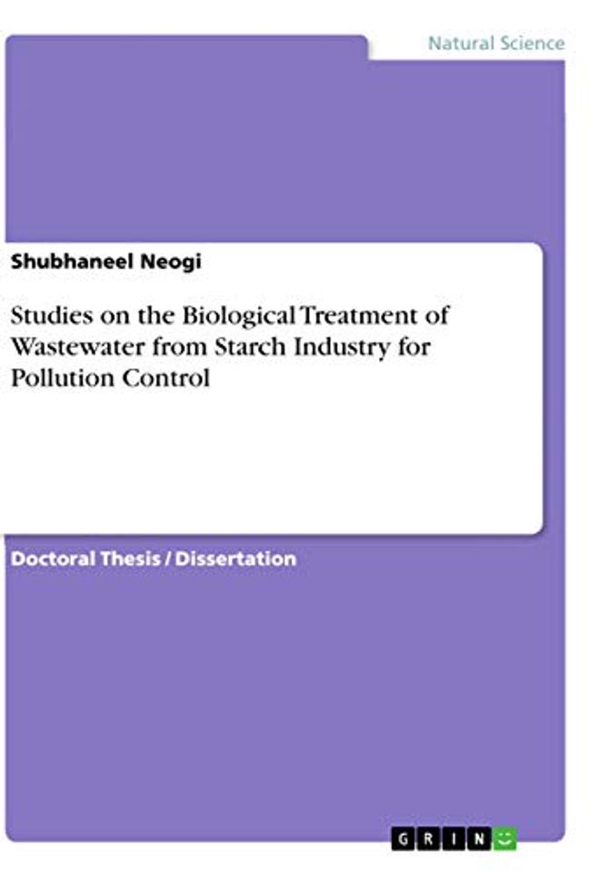Studies on the Biological Treatment of Wastewater from Starch Industry for Pollution Control